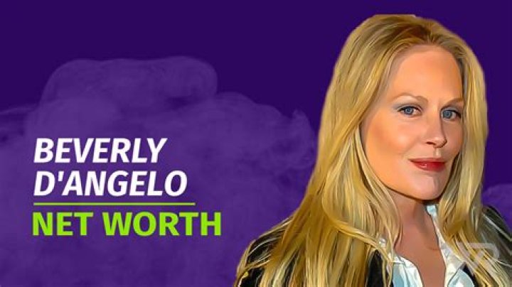 Beverly D Angelo Net Worth How Much Is