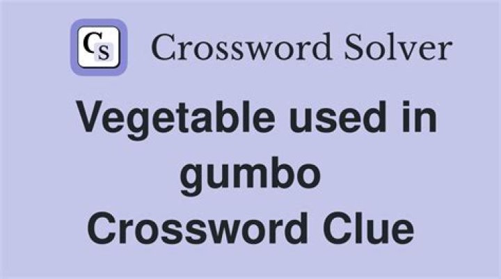 Pod vegetable in gumbo NYT Crossword Clue